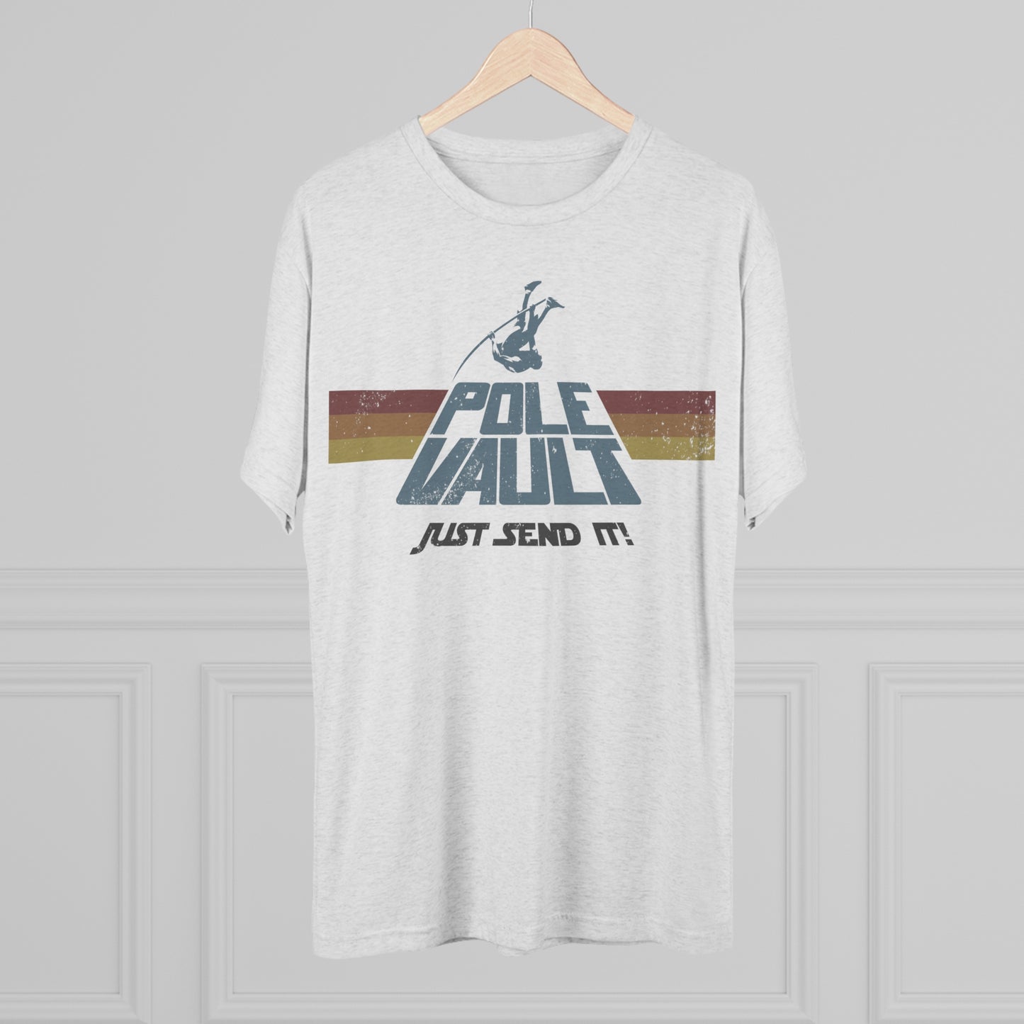 Pole Vault Just Send It Guy - Tri-Blend Tee