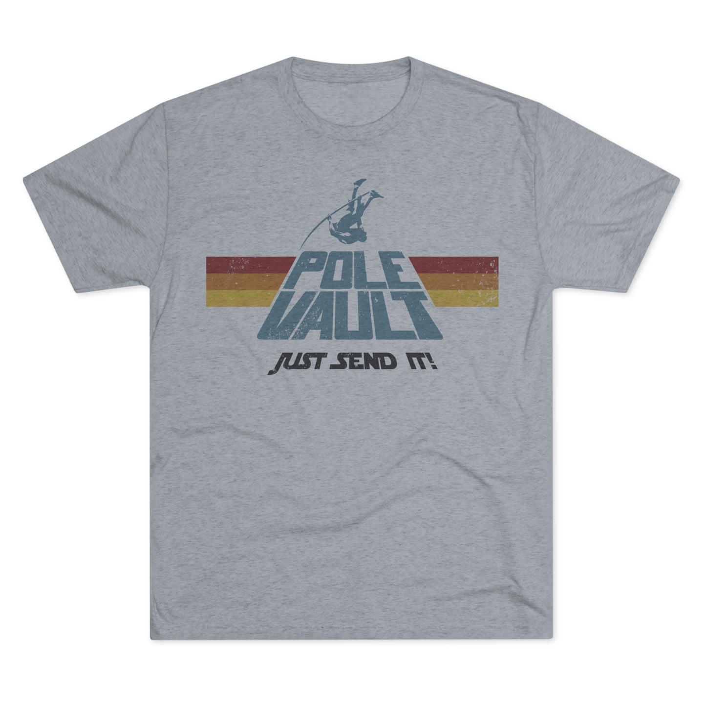 Pole Vault Just Send It Guy - Tri-Blend Tee