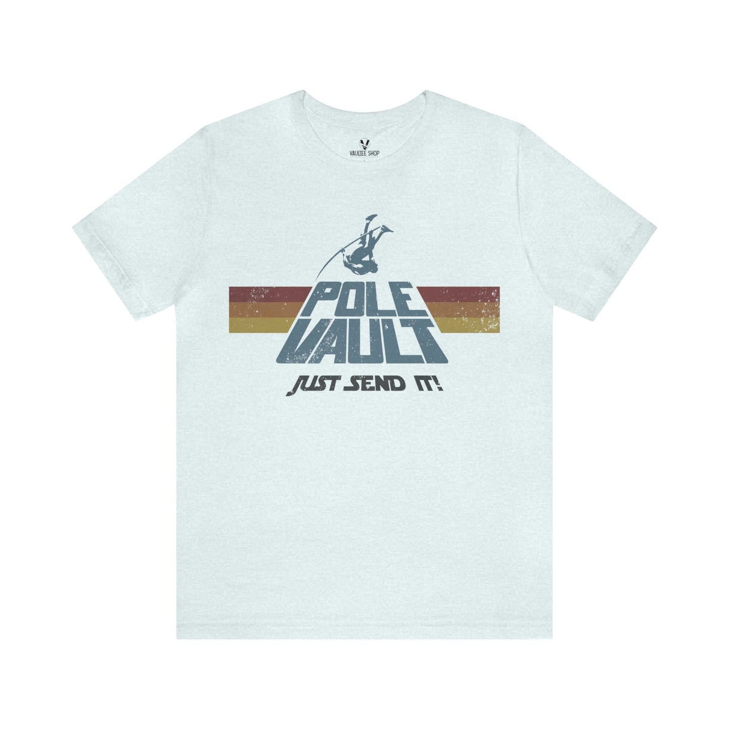 Pole Vault Just Send It Guy - Deluxe Tee