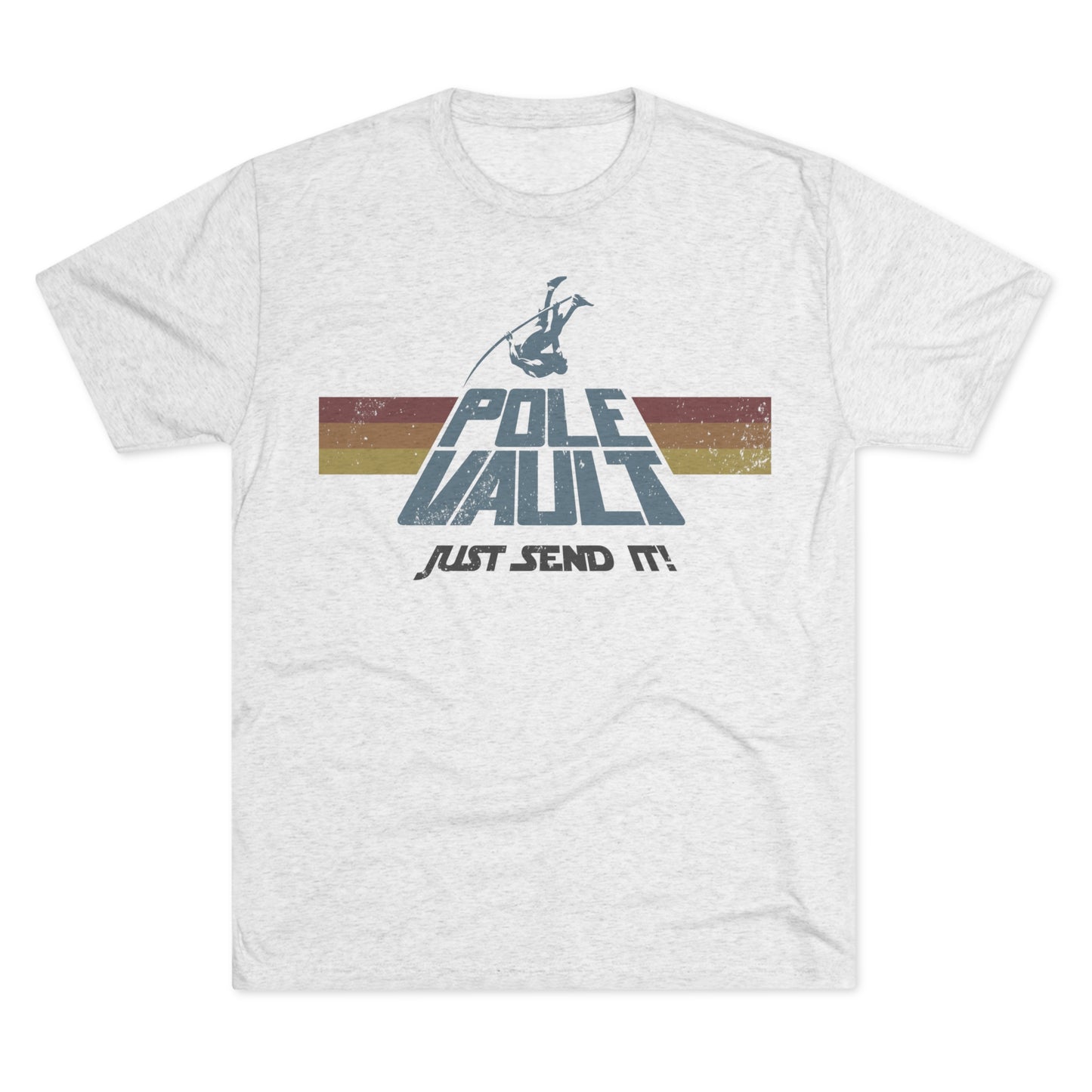 Pole Vault Just Send It Guy - Tri-Blend Tee