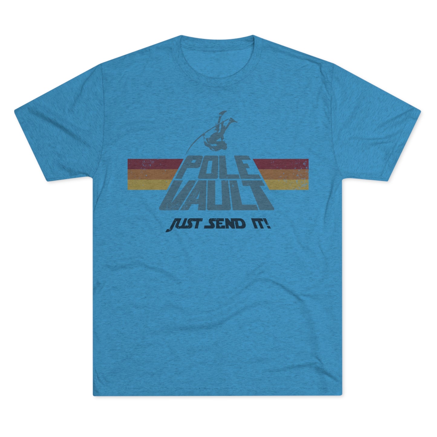 Pole Vault Just Send It Guy - Tri-Blend Tee