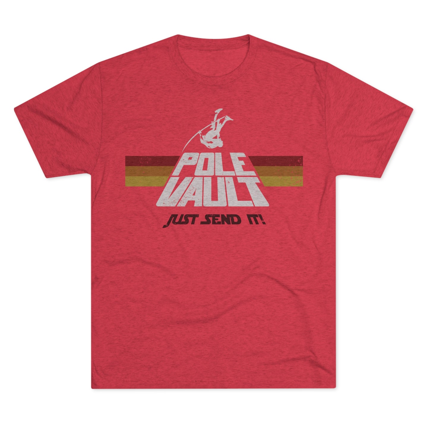 Pole Vault Just Send It Guy - Tri-Blend Tee