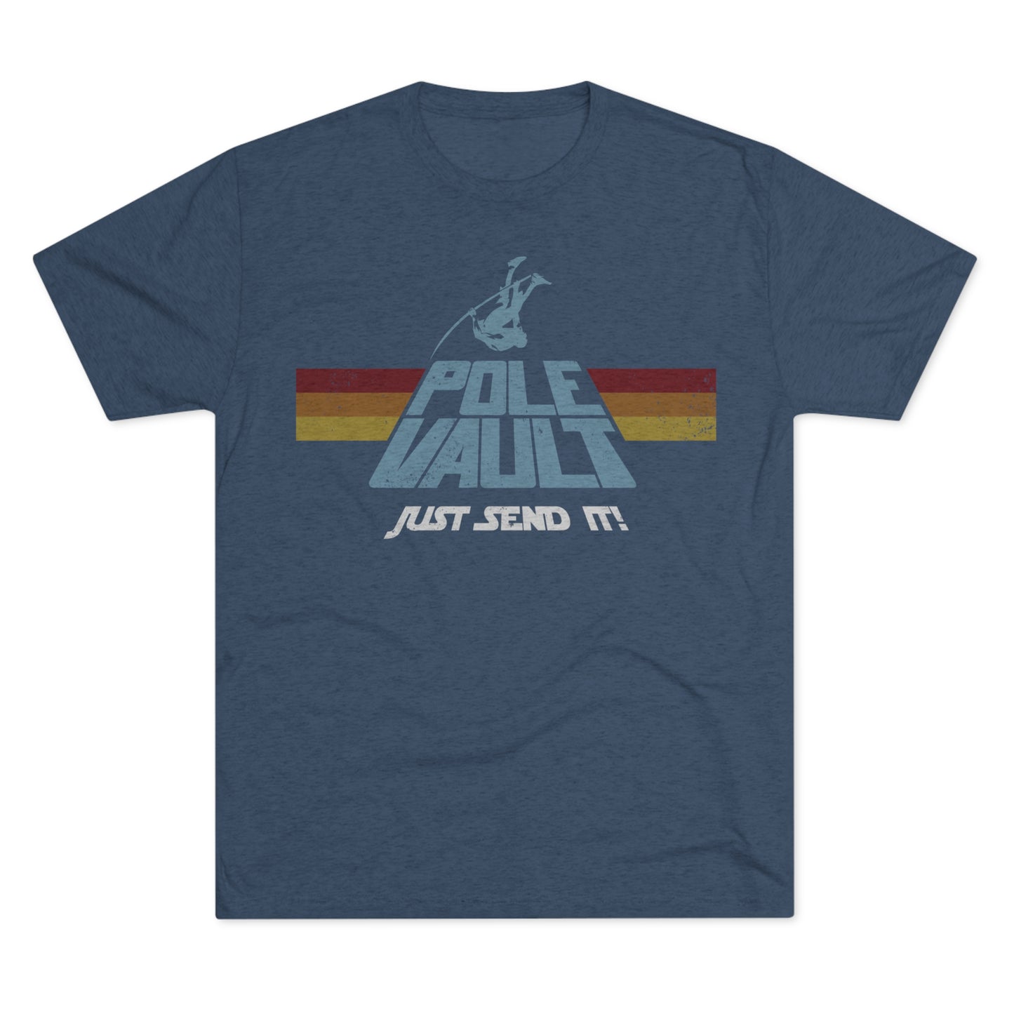 Pole Vault Just Send It Guy - Tri-Blend Tee