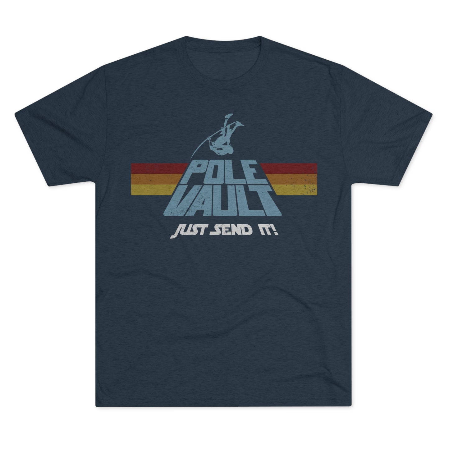 Pole Vault Just Send It Guy - Tri-Blend Tee