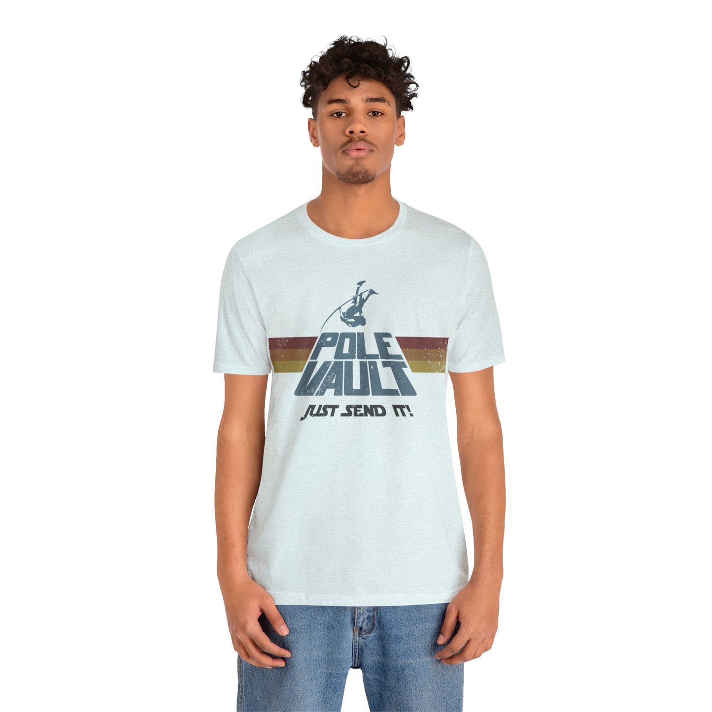 Pole Vault Just Send It Guy - Deluxe Tee