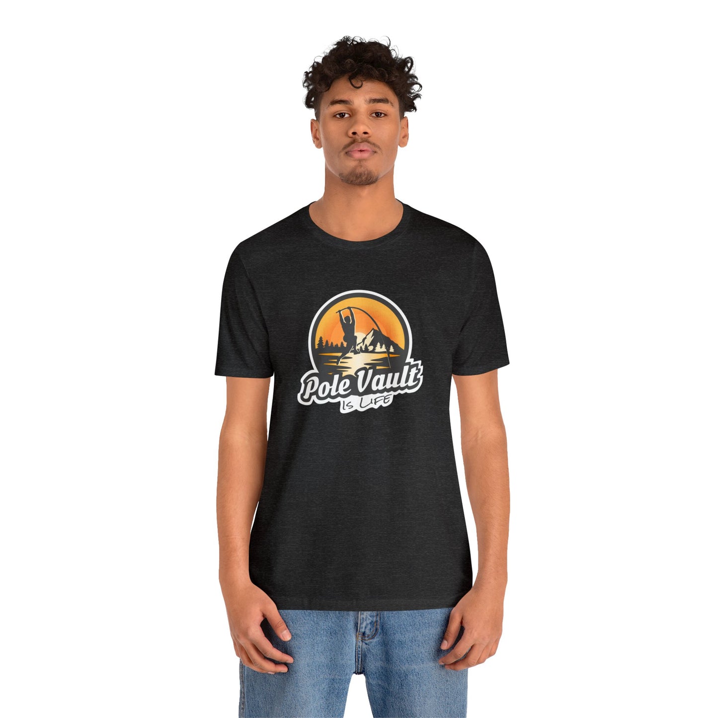 Mountain Pole Vault is Life Guy - Deluxe Tee
