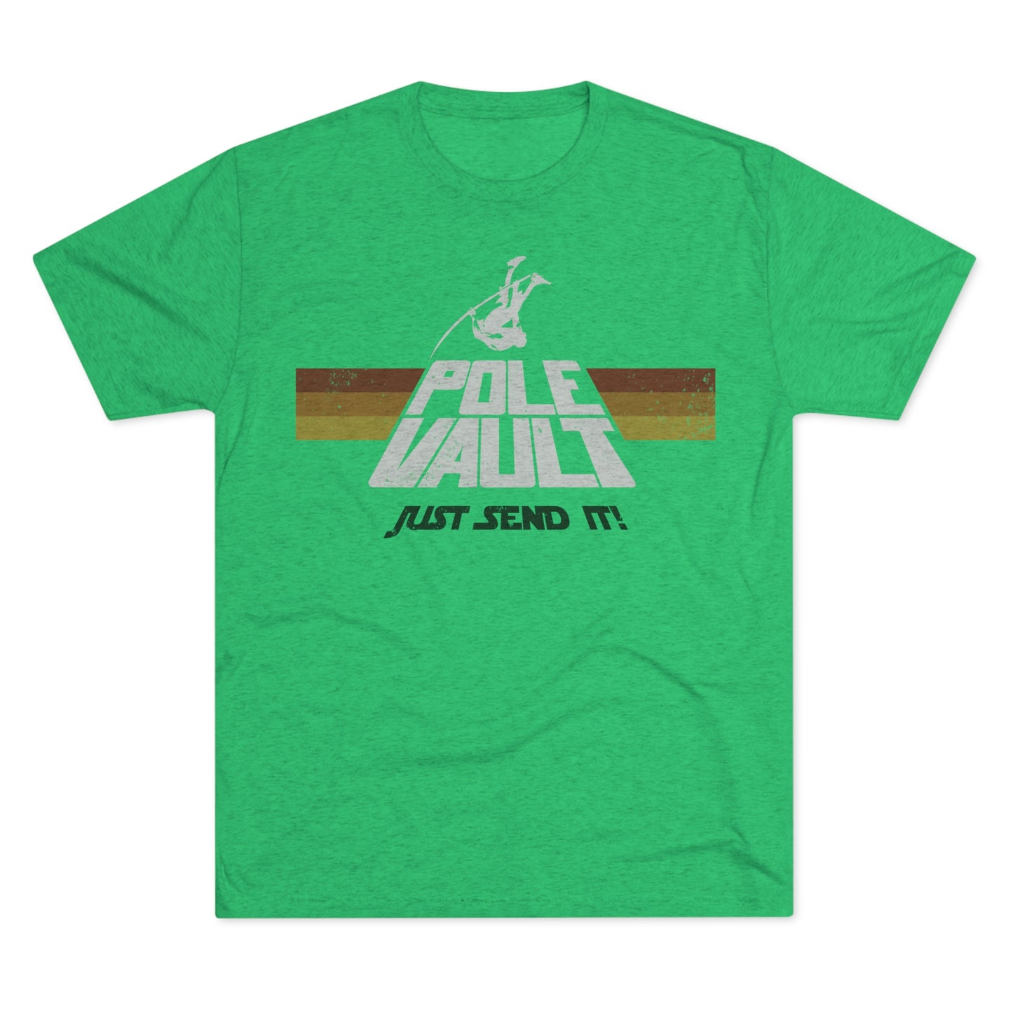 Pole Vault Just Send It Guy - Tri-Blend Tee