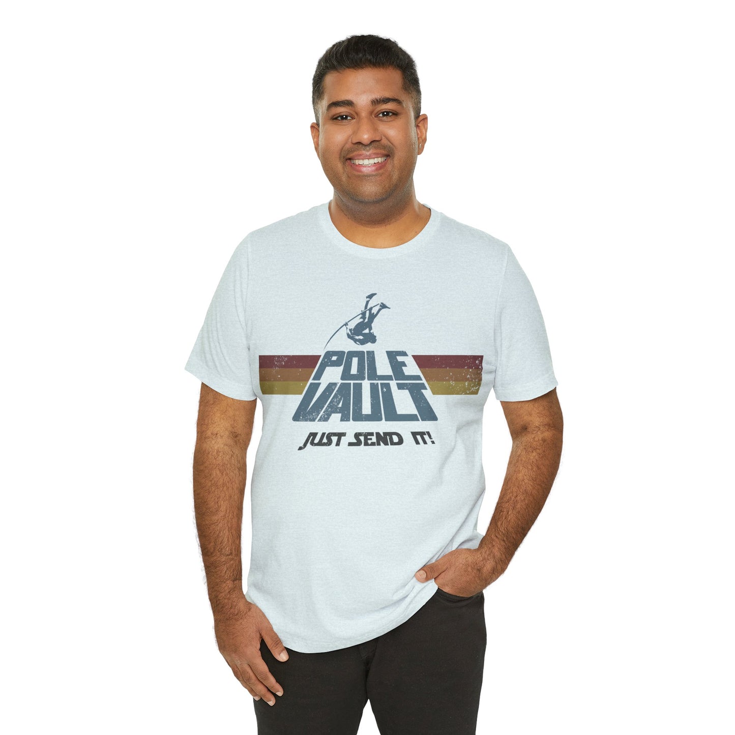 Pole Vault Just Send It Guy - Deluxe Tee