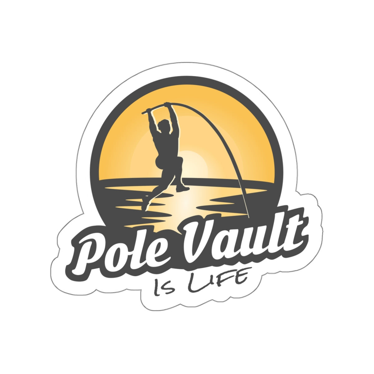 Pole Vault is Life Guy - Die-Cut Sticker