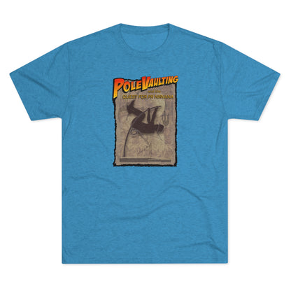 Pole Vaulting, Quest for PR Nirvana - Tri-Blend Tee