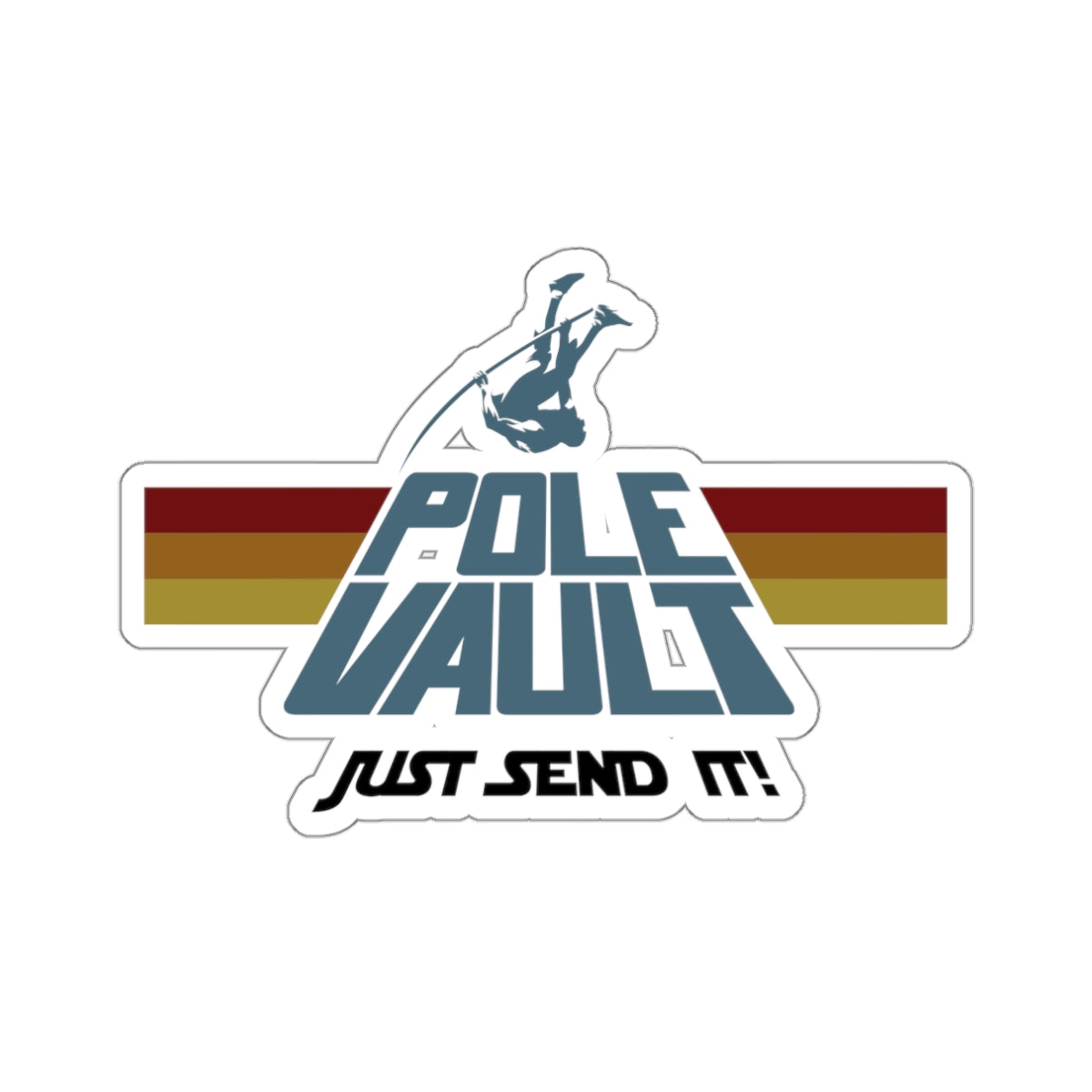 Pole Vault Just Send It - Die-Cut Sticker