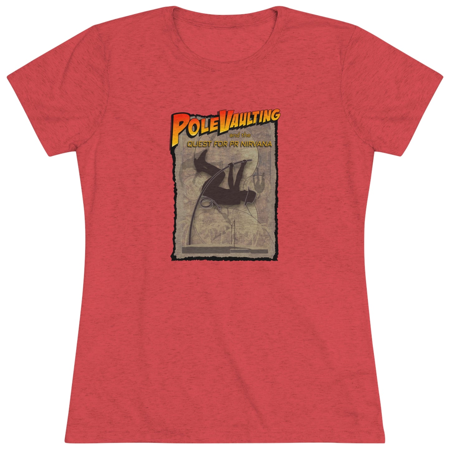 Pole Vaulting, Quest for PR Nirvana - Women's Tri-Blend Tee