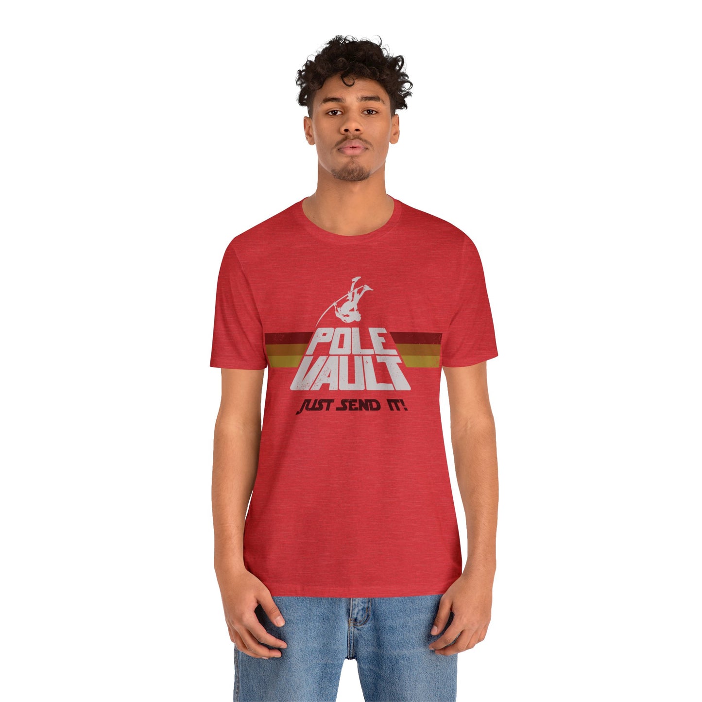 Pole Vault Just Send It Guy - Deluxe Tee