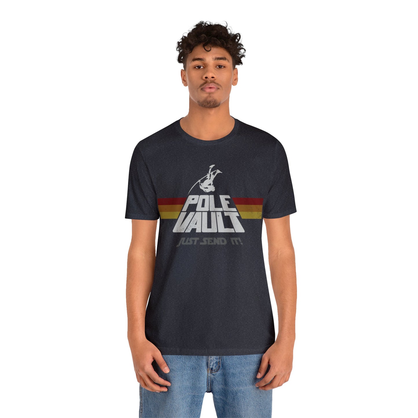 Pole Vault Just Send It Guy - Deluxe Tee