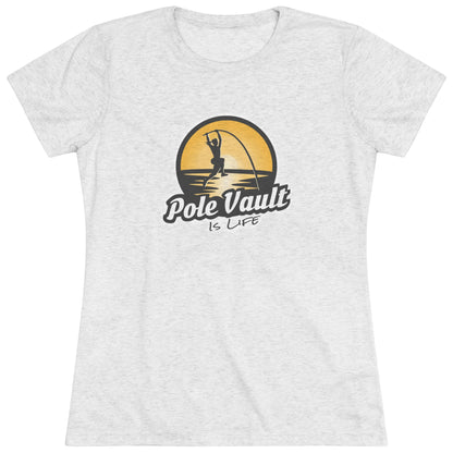 Pole Vault is Life Girl  - Women's Tri-Blend Tee
